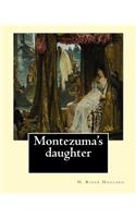Montezuma's daughter. By