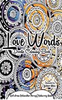 Love Words Doodle Colouring Book: Anti-Stress Relaxation Therapy Colouring Book (for Adults and Children's)