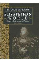 Historical Dictionary of the Elizabethan World