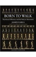 Born to Walk: Myofascial Efficiency and the Body in Movement