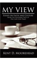 My View: Essays on Faith and Culture from the Editorial Page of the Cape Cod Times