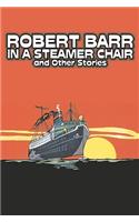 In a Steamer Chair and Other Stories by Robert Barr, Fiction, Sea Stories, Anthologies, Short Stories: (English)