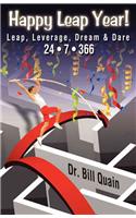 Happy Leap Year: Leap, Leverage, Dream, Dare 24/7/366
