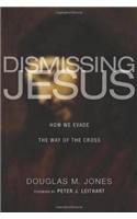 Dismissing Jesus