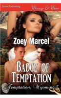 Badge of Temptation [Temptation, Wyoming 5] (Siren Publishing Menage and More)