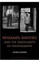 Benjamin, Barthes and the Singularity of Photography