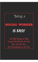 Being A Social Worker Is Easy: Its Like Riding A Bike Except The Bike Is On Fire You Are On Fire. And Everything Is On Fire. Social Worker Appreciation Gifts....6x9, 120 Pages Lin