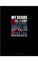 My Scars Tell A Story, They Are Reminder of When Life Tried To Break Me, But Failed - Sickle Cell Awareness: Storyboard Notebook 1.85:1(604 Storyboard Notebook 1.85:1)