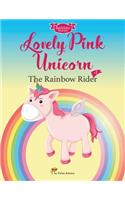 Lovely Pink Unicorn: The Rainbow Rider