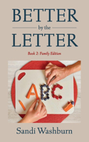 Better by the Letter: Family Edition Volume 2