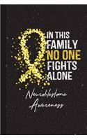 In This Family No One Fights Alone Neuroblastoma Awareness