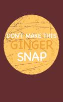 Don't make this Ginger snap