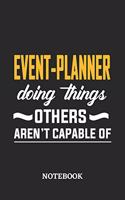 Event-Planner Doing Things Others Aren't Capable of Notebook: 6x9 inches - 110 blank numbered pages - Perfect Office Job Utility - Gift, Present Idea