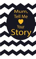 mum, tell me your story: A guided journal to tell me your memories, keepsake questions.This is a great gift to mom, grandma, nana, aunt and auntie from family members, grand