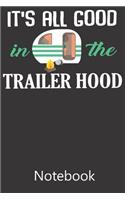 It's All Good In The Trailer Hood: Funny Cute Notebook, College Ruled Blank Lined Book, Composition Book for School Diary, Christmas Birthday Gifts