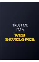 Trust Me I'm A web developer Notebook - Funny web developer Gift