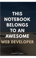 THIS JOURNAL BELONGS TO AN AWESOME Web Developer Notebook / Journal 6x9 Ruled Lined 120 Pages