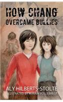 How Chang Overcame Bullies