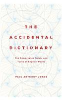 The Accidental Dictionary: The Remarkable Twists and Turns of English Words