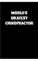 World's Okayest Chiropractor Notebook - Chiropractor Diary - Chiropractor Journal - Funny Gift for Chiropractor