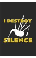 I destroy silence: 6x9 Bagpipe - lined - ruled paper - notebook - notes