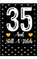 35 And Still A Bitch