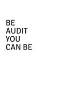 Be Audit You Can Be: Blank Lined Accounting Composition Notebook, Journal & Planner - Auditor and Accountant Gifts