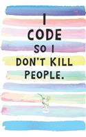 I Code So I Don't Kill People