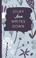 Stuff Ana Writes Down: Personalized Journal / Notebook (6 x 9 inch) with 110 wide ruled pages inside [Soft Blue]
