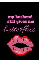 My Husband Still Gives Me Butterflies