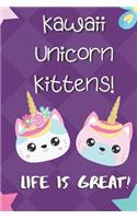 Kawaii Unicorn Kittens Life Is Great