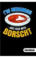 I´m Ukrainian just feed with Borscht. Sketchbook