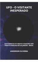 UFO - O Visitante Inesperado: Avistamentos de objetos voadores não identificados no Rio de Janeiro - Brasil