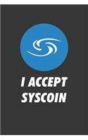 I Accept Syscoin Notebook: Lined Journal, 120 Pages, 6 x 9, Affordable Cryptocurrency, Blockchain Crypto Gift Journal Matte Finish