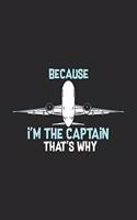 Because I'm The Captain That's Why