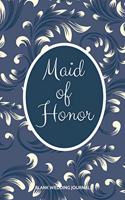 Maid of Honor Small Size Blank Journal-Wedding Planner&To-Do List-5.5"x8.5" 120 pages Book 10: Notebook for Planning Scheduling Organizing- Writing Wedding Notes Thoughts Ideas Reminders-Gift for Bride-to-Be Engagement Gift Bridal Party