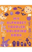 My Alphabet Toddler Coloring Book: My Alphabet Toddler Coloring Book, Alphabet Coloring Book. Total Pages 180 - Coloring pages 100 - Size 8.5" x 11" In Cover.