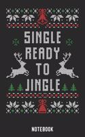 Single Ready to Jingle Notebook: A5 Liniert Lustiges Weihnachts Motiv Notizbuch für Weihnachten oder Nikolaus als Geschenk für die Adventszeit, Weihnachtswünsche und Weihnachtsplanu