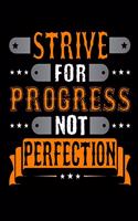 Strive For Progress Not Perfection