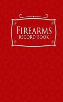 Firearms Record Book: ATF Log Book, Gun Log Book, FFL Log Book, Gun Catalog, Red Cover(32 Firearms Record Book)