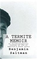 Termite Memoir