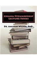 Ghana Stewardship Lecture Series