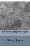 A sermon preached at Chart Sutton, Kent, the third of November, 1782