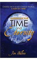 Guidebook for Time and Eternity: Christian Life in a Non-Christian World: A Study of 1 Peter