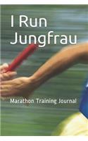 I Run Jungfrau: Marathon Training Journal