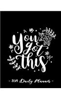 2019 Daily Planner - You Got This: 8 X 10, 12 Month Success Planner, 2019 Calendar, Daily, Weekly and Monthly Personal Planner, Goal Setting Journal, Increase Productivity, 150 Pages