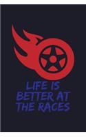 Life Is Better at the Races