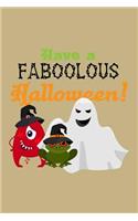 Have a Faboolous Halloween!: Blank Lined Journal to Write in - Ruled Writing Notebook