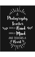 A Photography Teacher Takes a Hand Opens a Mind and Touches a Heart