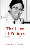 Lure of Politics: Geoff Gallop's Government 2001-2006